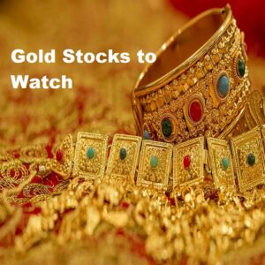 Gold Stocks to Watch